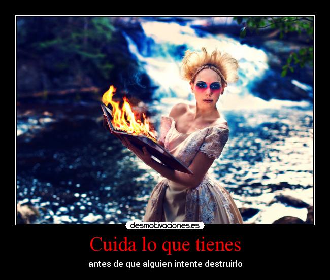 Cuida lo que tienes - 