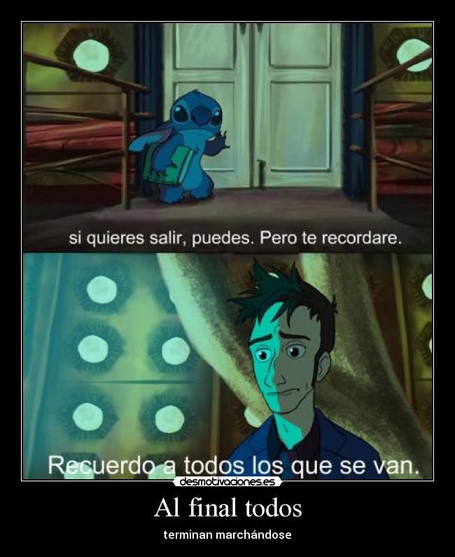 Al final todos - terminan marchándose