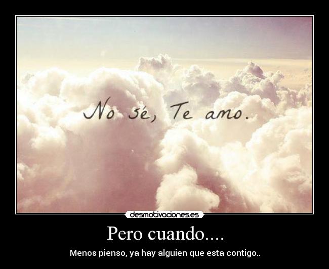 Pero cuando.... - 