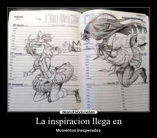 La inspiracion llega en - 