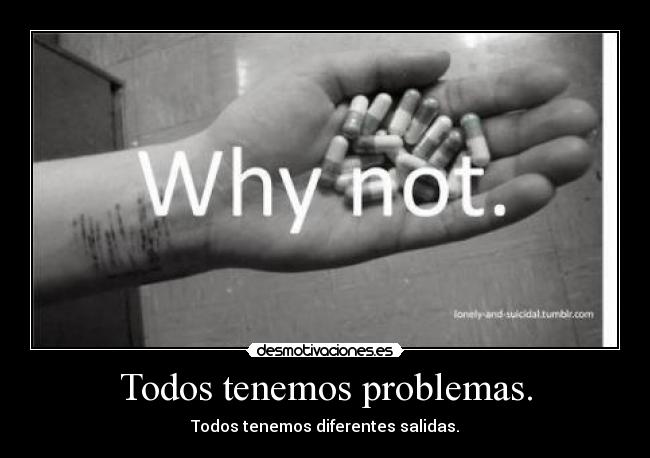 Todos tenemos problemas. - 