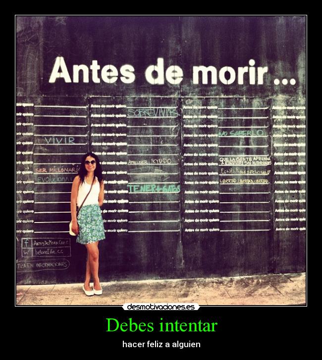 Debes intentar - hacer feliz a alguien