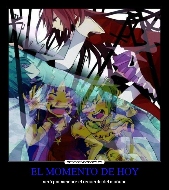 EL MOMENTO DE HOY - será por siempre el recuerdo del mañana