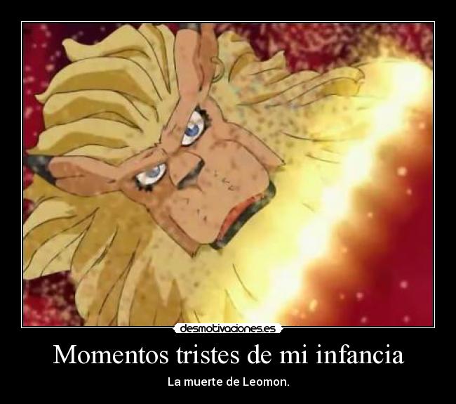carteles infancia digimon tamers leomon anime anime otaku infancia devilbrigade momentos tristes cierto desmotivaciones