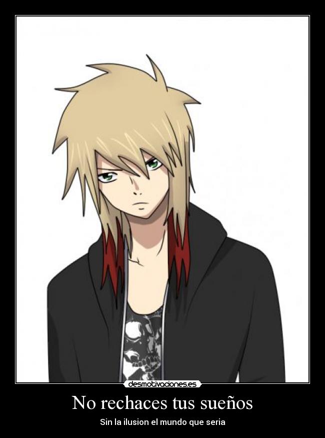 No rechaces tus sueños - Sin la ilusion el mundo que seria