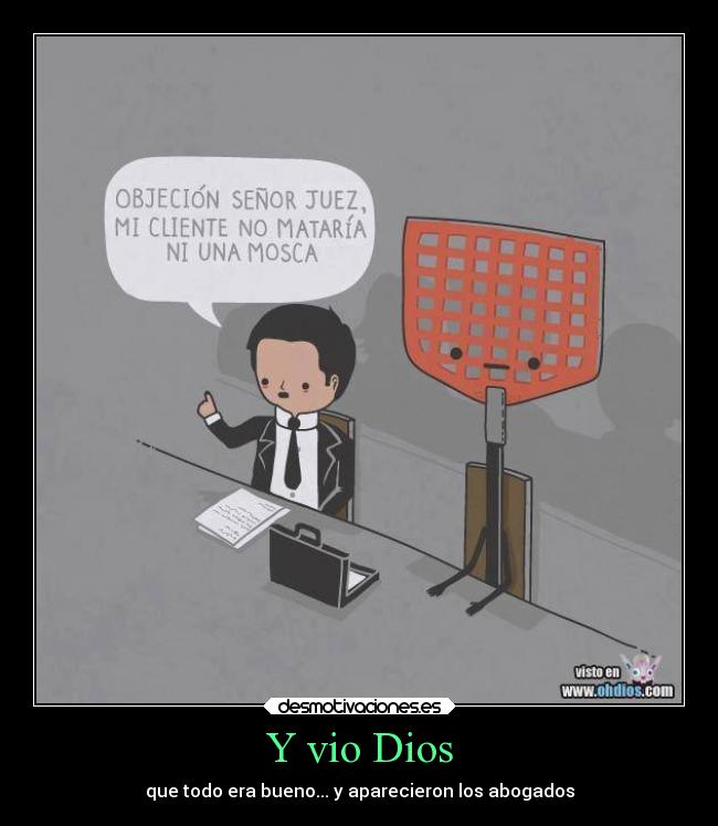 Y vio Dios - que todo era bueno... y aparecieron los abogados