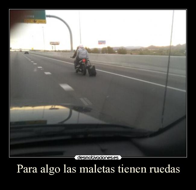 carteles humor maleta valija ruedas ruta carretera mastercat ola ase viendo cartel ase desmotivaciones
