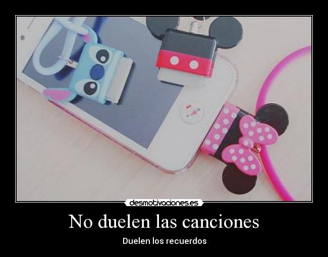 No duelen las canciones - Duelen los recuerdos