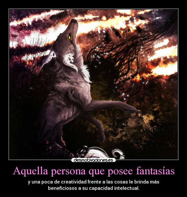 Aquella persona que posee fantasías - 