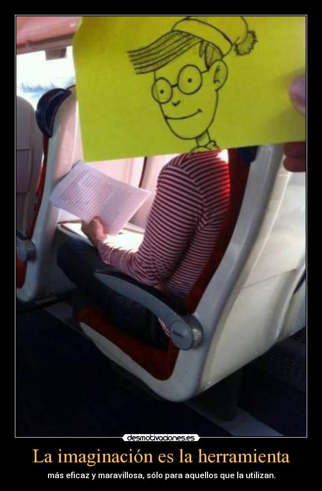carteles imaginacion vida imaginacion wally maravillosa mastercat sube cartel buscar gente desmotivaciones