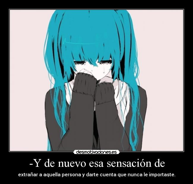 -Y de nuevo esa sensación de - 