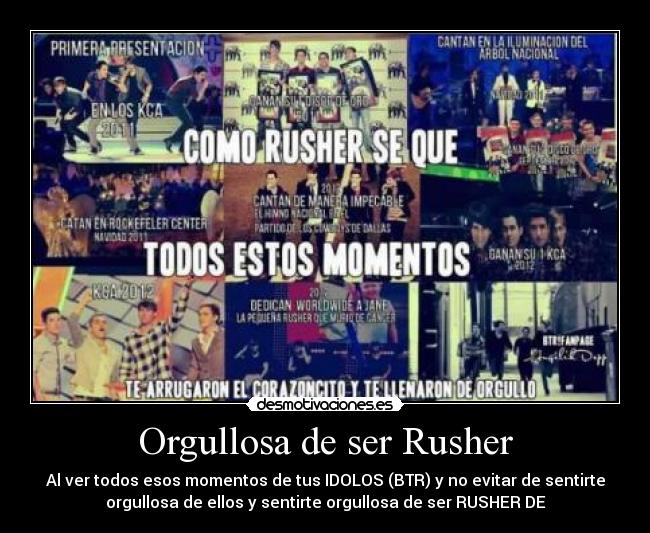 Orgullosa de ser Rusher - Al ver todos esos momentos de tus IDOLOS (BTR) y no evitar de sentirte
orgullosa de ellos y sentirte orgullosa de ser RUSHER DE