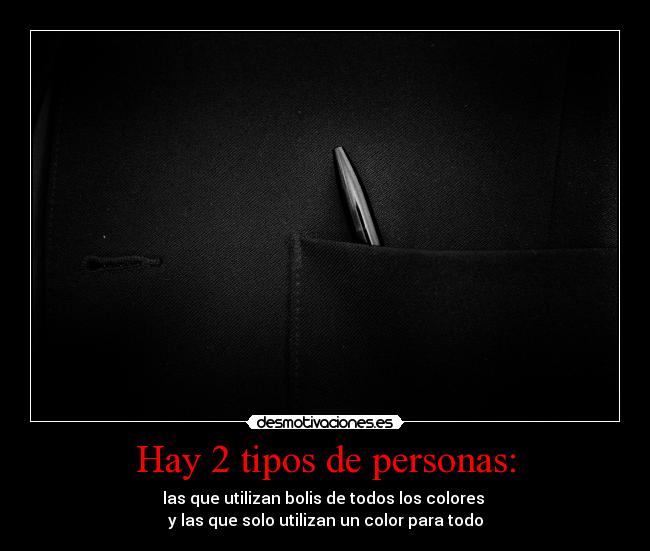 Hay 2 tipos de personas: - 