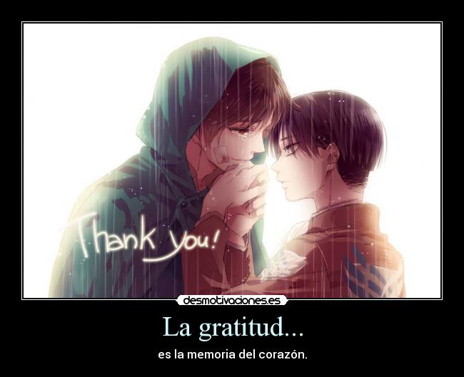 La gratitud... - es la memoria del corazón.