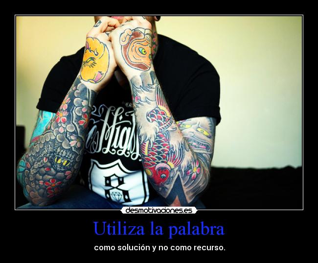 Utiliza la palabra - como solución y no como recurso.