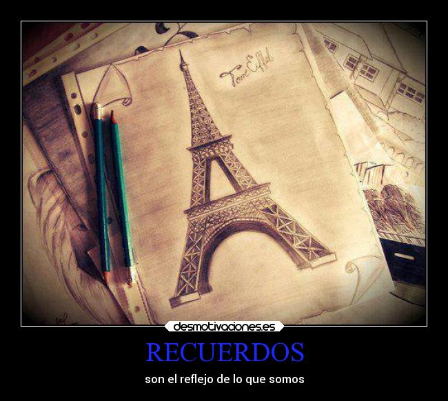 RECUERDOS - son el reflejo de lo que somos