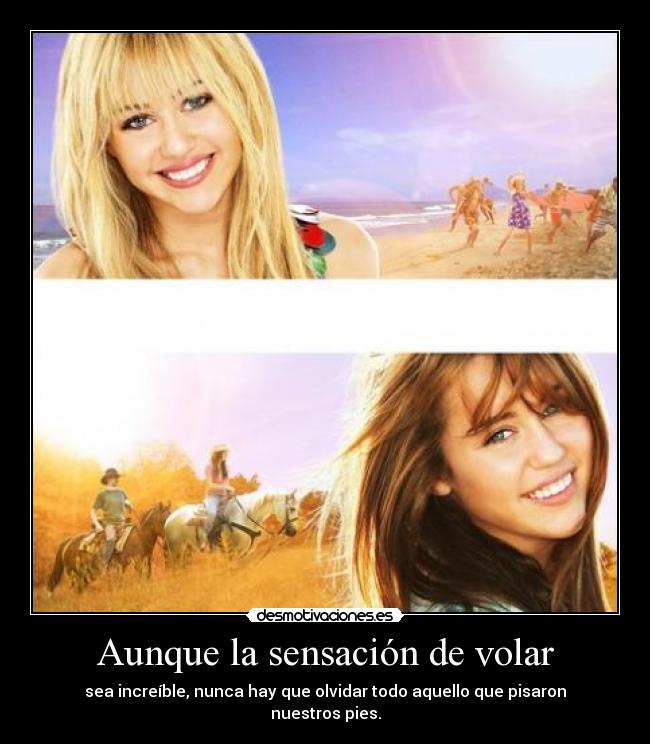 Aunque la sensación de volar - sea increíble, nunca hay que olvidar todo aquello que pisaron nuestros pies.