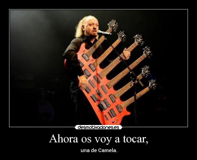 Ahora os voy a tocar, -