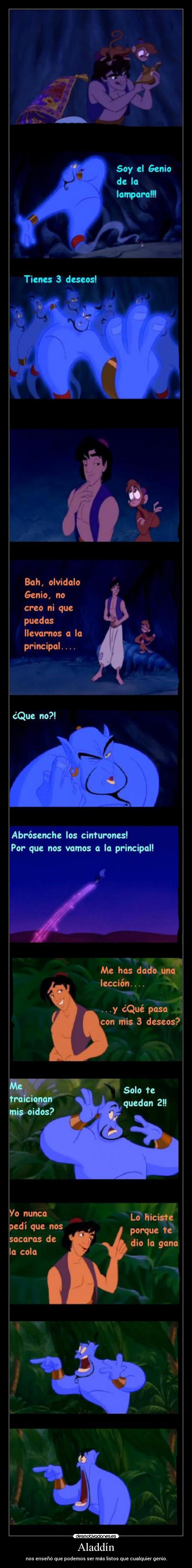 Aladdín - nos enseñó que podemos ser más listos que cualquier genio.