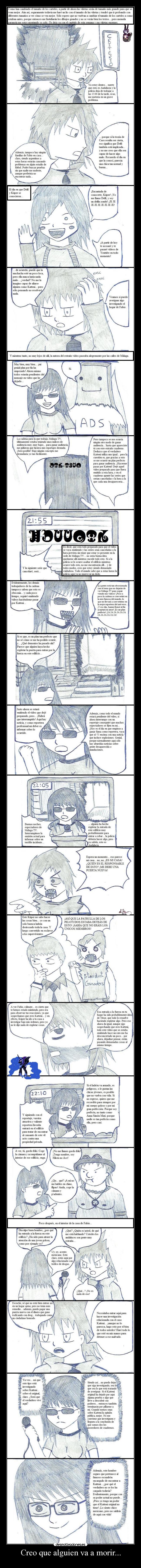 Creo que alguien va a morir... -