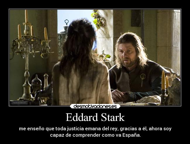 carteles eddard stark arya stark justicia rey espana mis hijas llamaran arya esteva lucina esteva desmotivaciones
