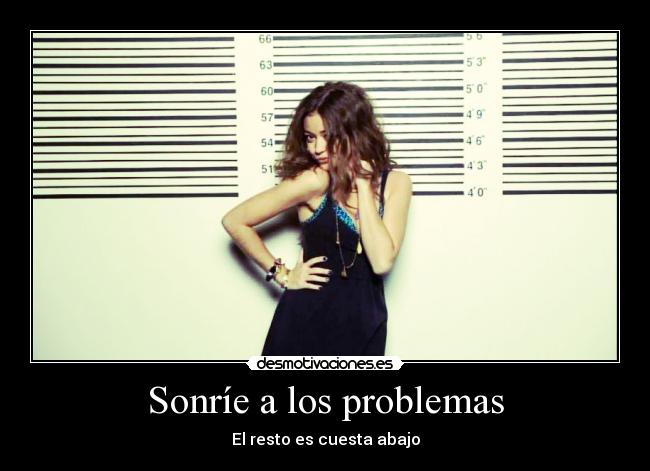 Sonríe a los problemas - El resto es cuesta abajo