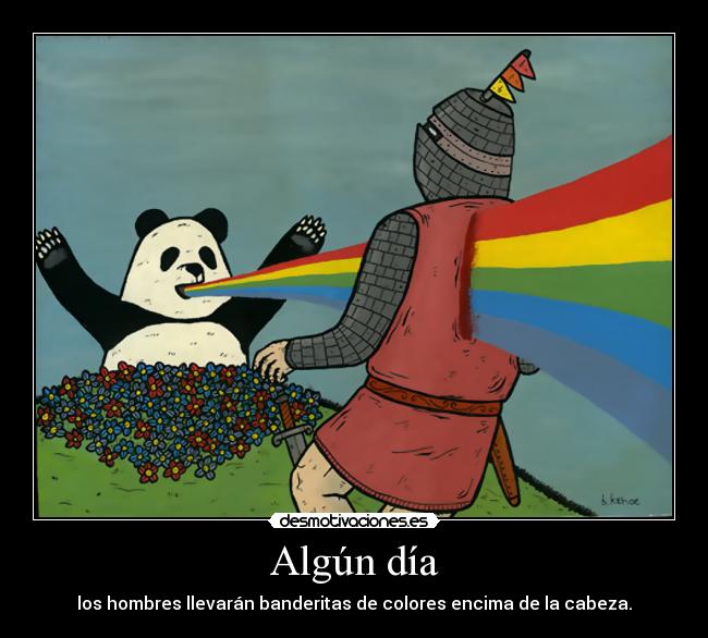 Algún día - los hombres llevarán banderitas de colores encima de la cabeza.