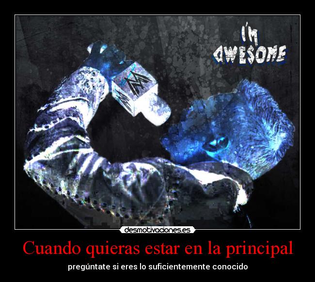 Cuando quieras estar en la principal - pregúntate si eres lo suficientemente conocido