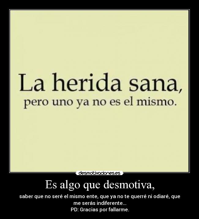 Es algo que desmotiva, -