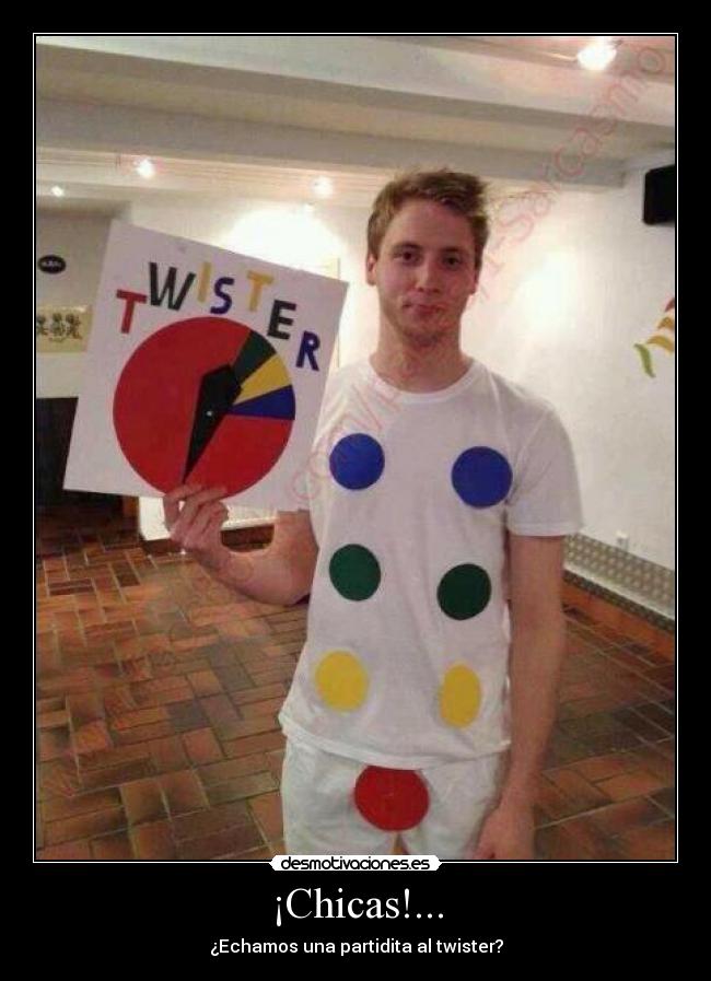 ¡Chicas!... - ¿Echamos una partidita al twister?