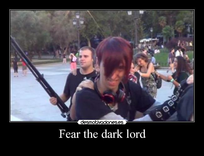 Fear the dark lord - 