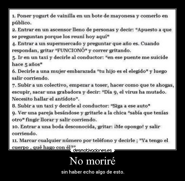 No moriré - sin haber echo algo de esto.