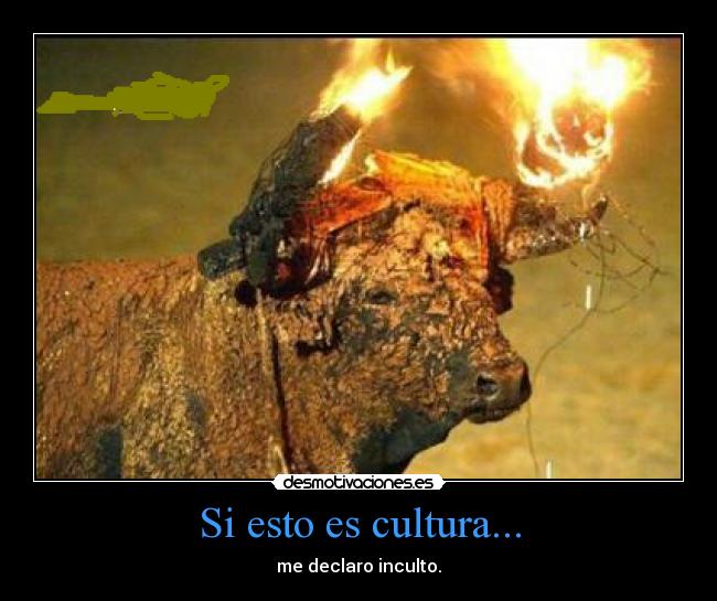 Si esto es cultura... - me declaro inculto.