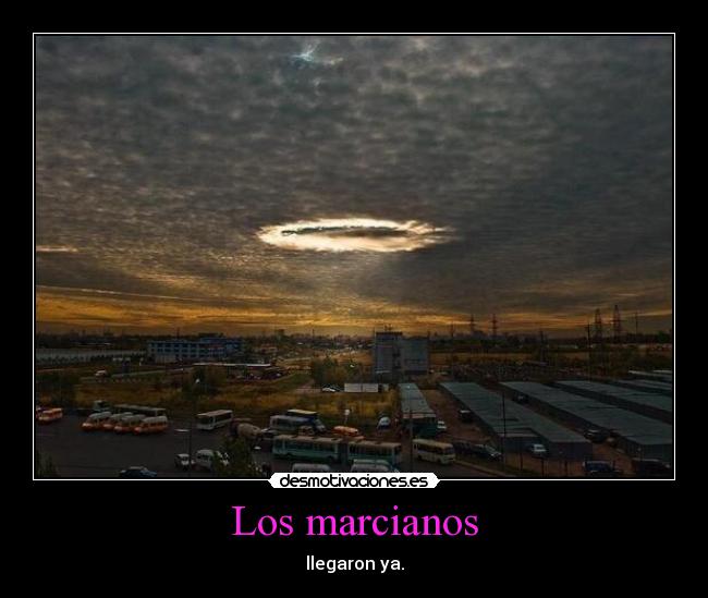 Los marcianos - llegaron ya.