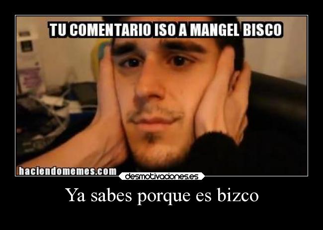 Ya sabes porque es bizco -