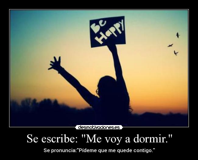 Se escribe: Me voy a dormir. -