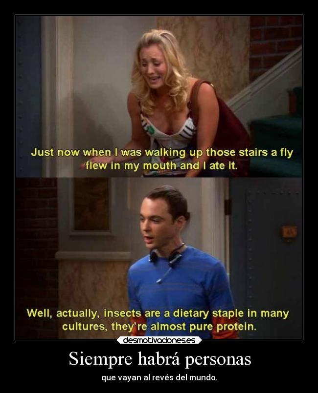 Siempre habrá personas - que vayan al revés del mundo.