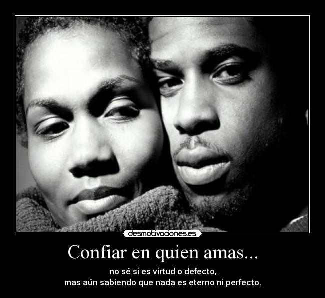 Confiar en quien amas... - 