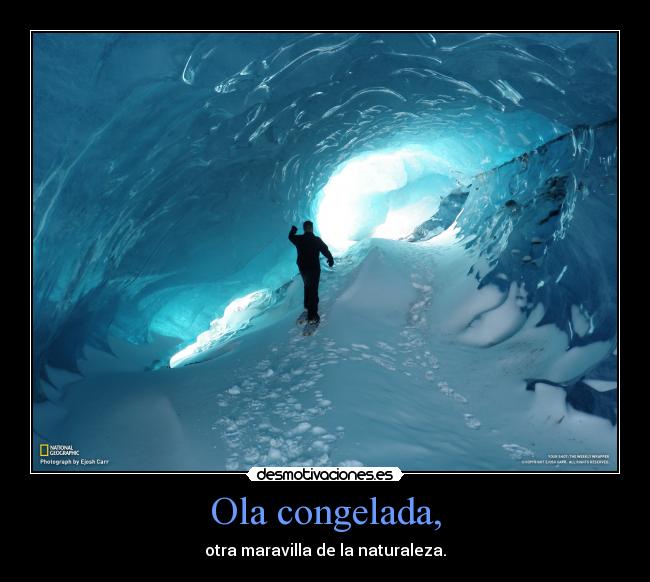 Ola congelada, - otra maravilla de la naturaleza.