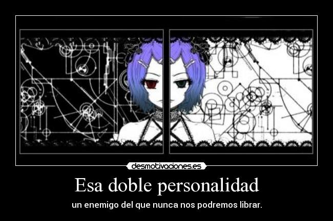 Esa doble personalidad - 