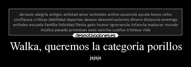 Walka, queremos la categoría porillos - 