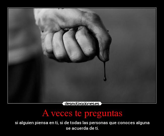 A veces te preguntas -