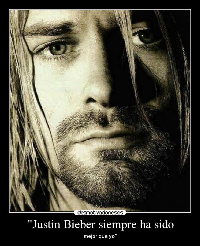 Justin Bieber siempre ha sido - mejor que yo