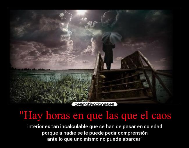 Hay horas en que las que el caos - 