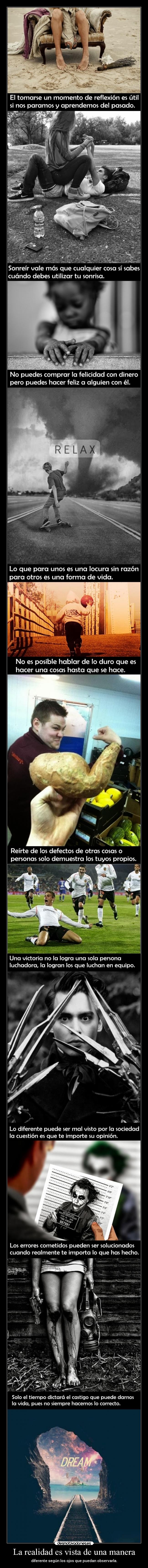 La realidad es vista de una manera - diferente según los ojos que puedan observarla.