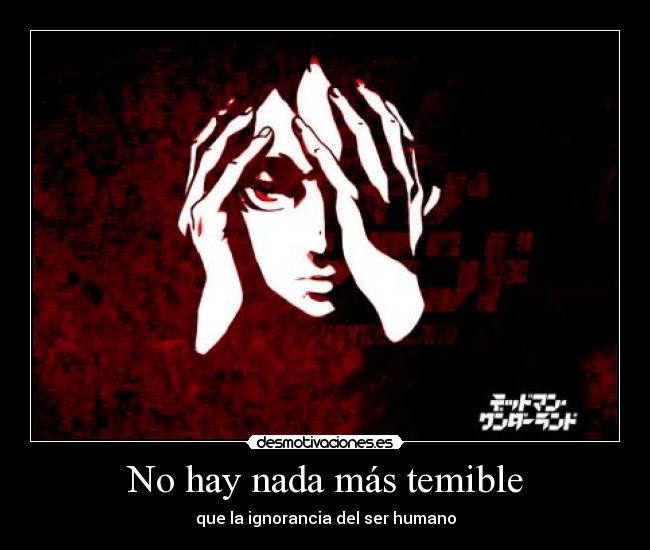 No hay nada más temible -