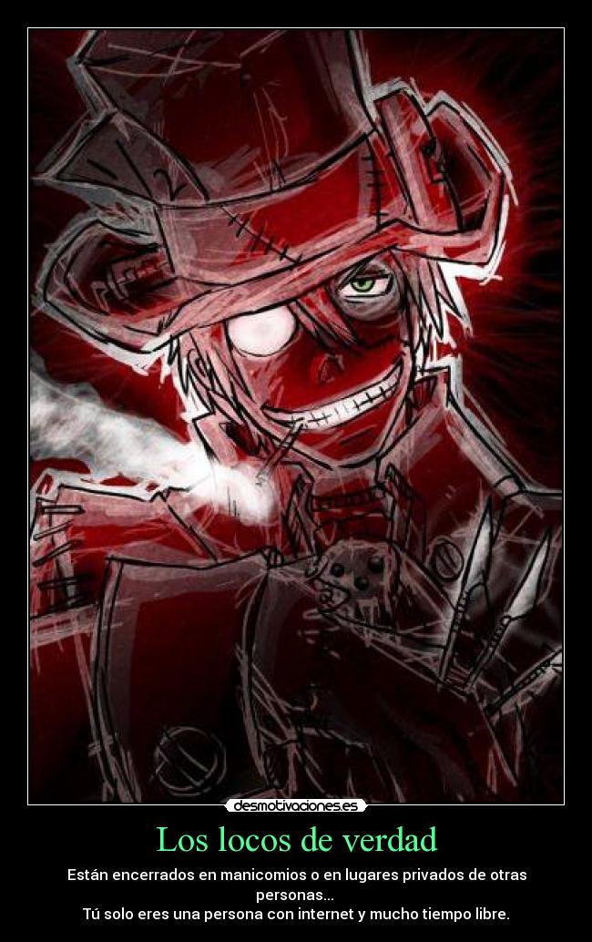 carteles anime arte manga otaku loco demente psicologia verdad desmotivaciones