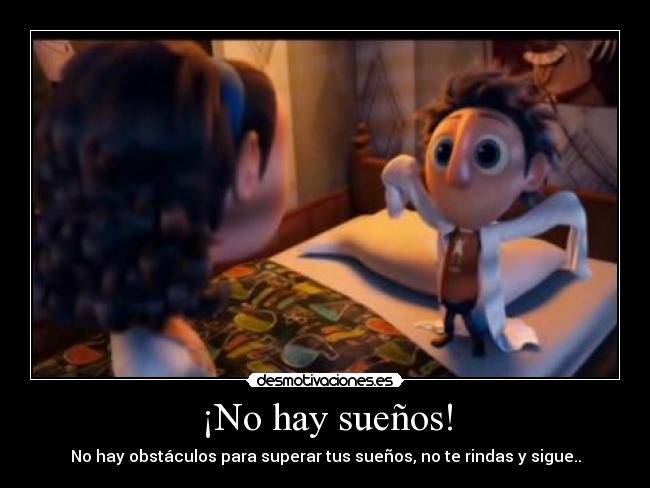 ¡No hay sueños! -