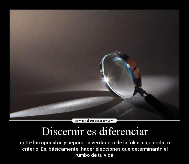 Discernir es diferenciar -