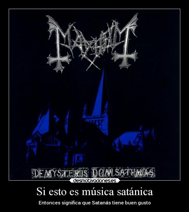 Si esto es música satánica -